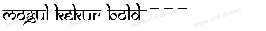 Mogul Kekur Bold字体转换 Mogul Kekur Bold字体转换